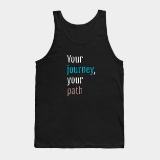 Your journey, your path (Black Edition) Tank Top